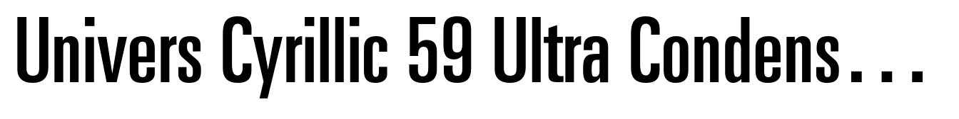 Univers Cyrillic 59 Ultra Condensed Roman